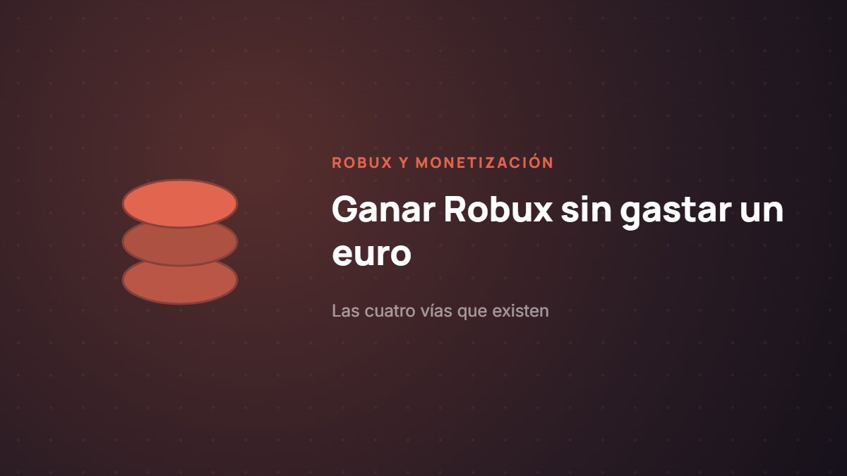 Cómo ganar Robux de forma legítima sin gastar un euro
