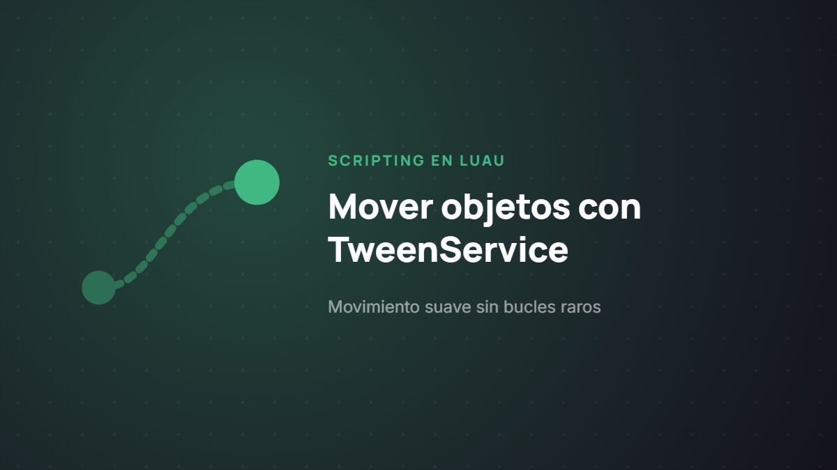 Cómo mover y girar objetos suavemente con TweenService